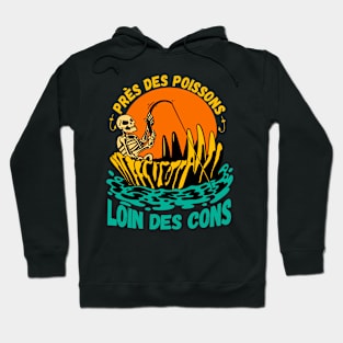 Près des Poissons Loin des Cons cadeau pêcheur Hoodie